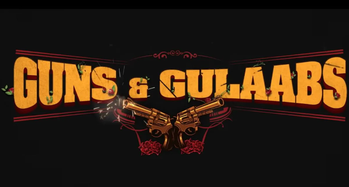 Guns And Gulaabs